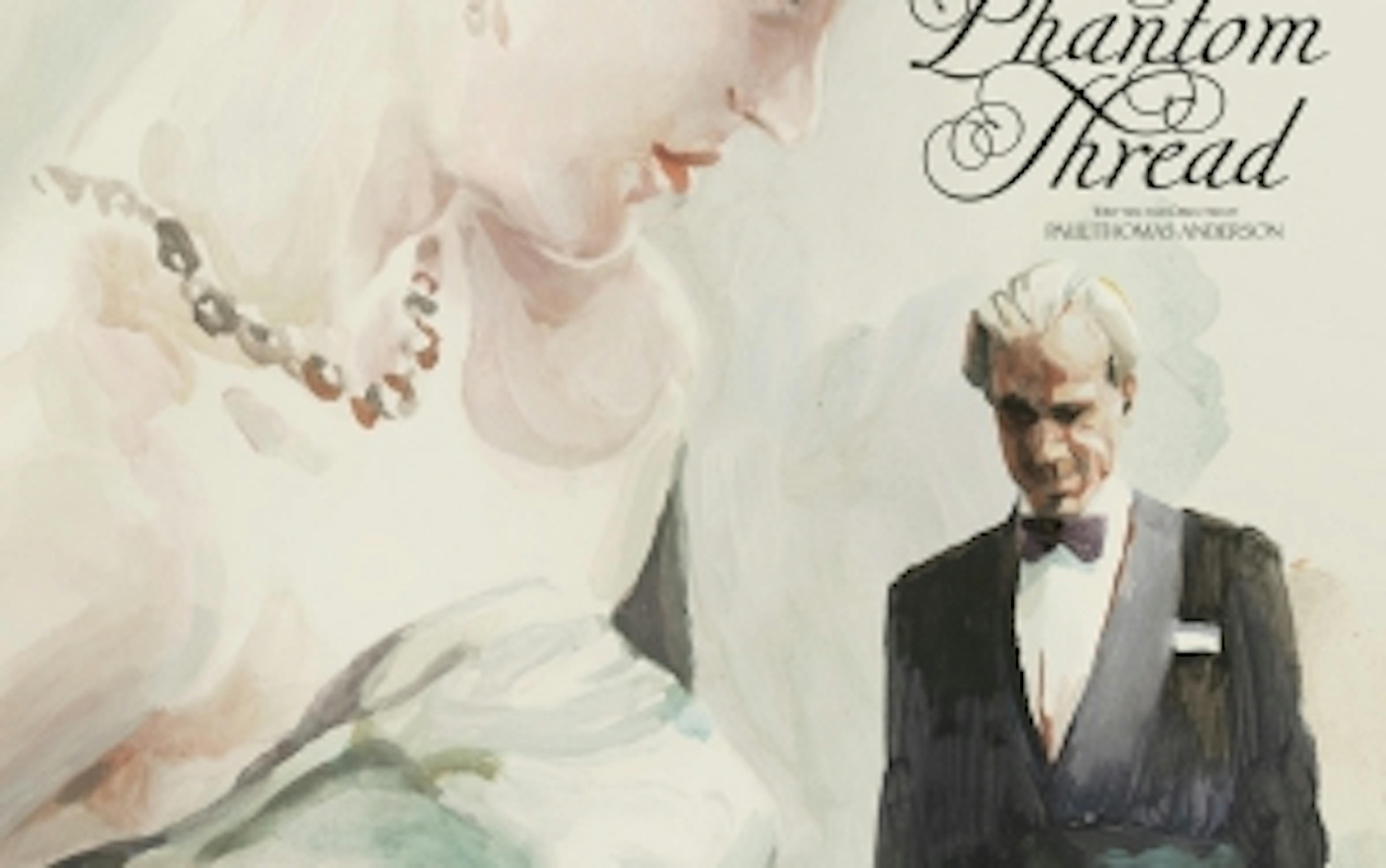 À voir : les magnifiques posters alternatifs de Phantom Thread de Paul Thomas Anderson 1 n2m4otm3nditmjbloc00ngrjlwjjnmutmwy1otk5zdjjmtbj phantom une