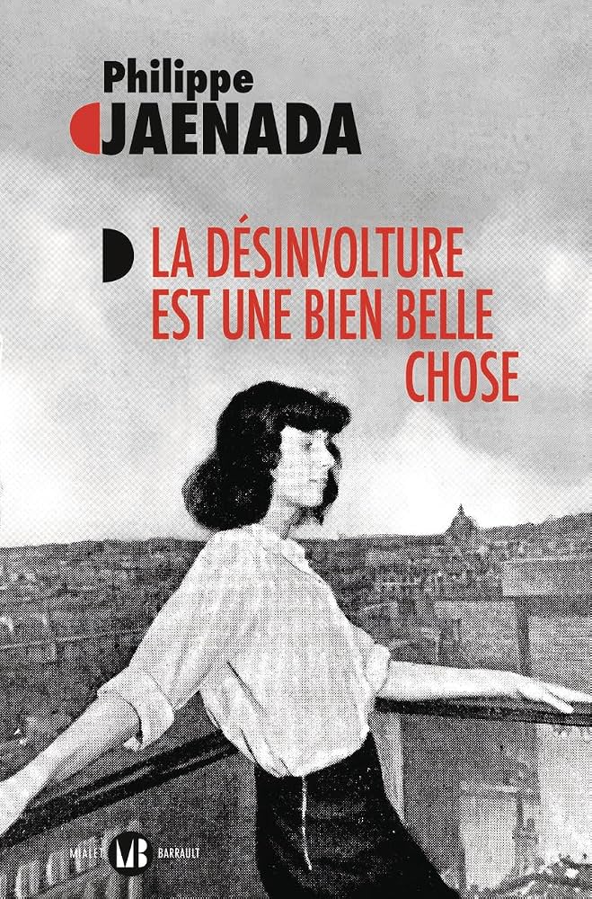 Philippe Jaenada : « Louise, c’est la petite Bretonne qu’on a envoyée à Paris toute jeune et qui a fait ce qu’elle a pu. » 3 la desinvolture